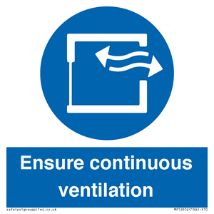 Ensure continuous ventilation
